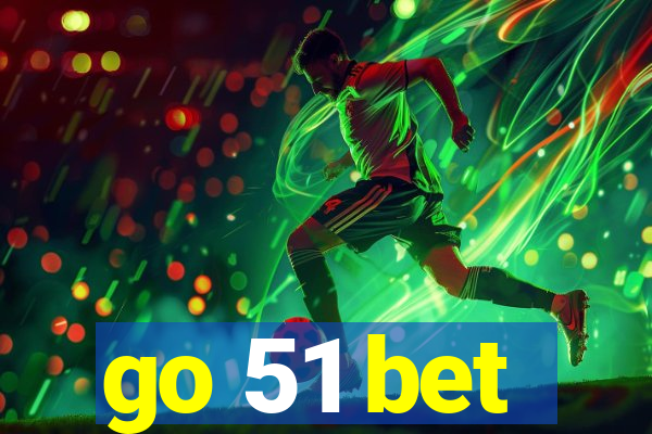 go 51 bet